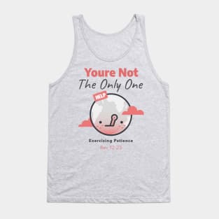 Youre Not The Only One Exercising Patience Tank Top